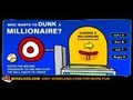 Who Wants To Dunk Millionaire untuk bermain online