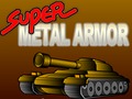 Super Metal Armor untuk bermain online